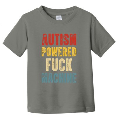 Retro Powered Fuck Machine Funny Autism Awareness Quote Gift Toddler T-Shirt