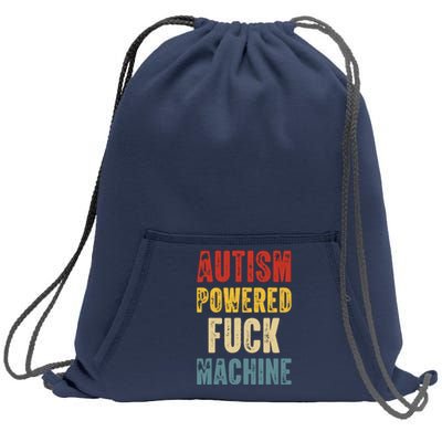 Retro Powered Fuck Machine Funny Autism Awareness Quote Gift Sweatshirt Cinch Pack Bag