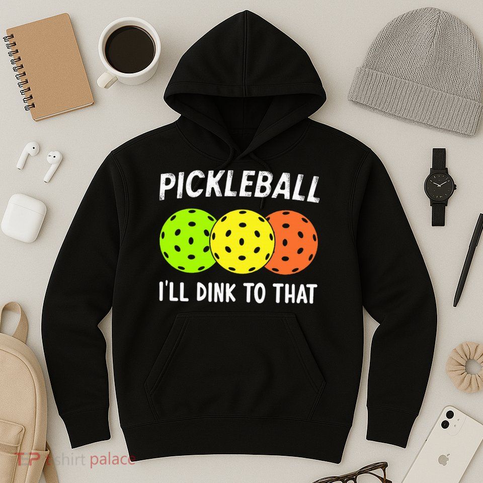 Retro Pickleball Gift Pickleball Players I'll Dink to That Hoodie