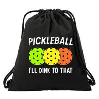 Retro Pickleball Gift Pickleball Players I'll Dink to That Drawstring Bag