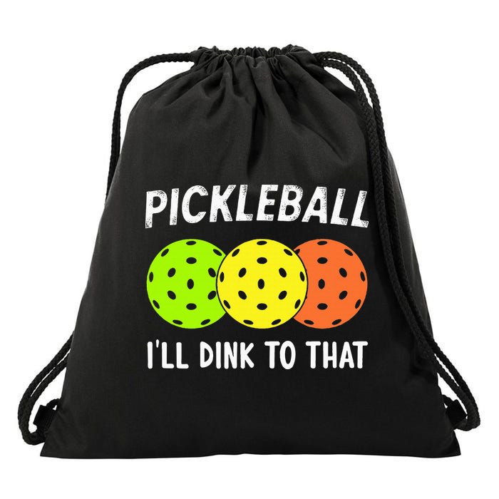 Retro Pickleball Gift Pickleball Players I'll Dink to That Drawstring Bag
