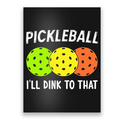 Retro Pickleball Gift Pickleball Players I'll Dink to That Poster
