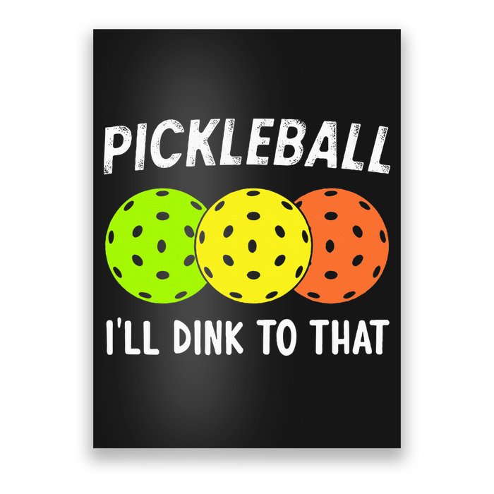 Retro Pickleball Gift Pickleball Players I'll Dink to That Poster