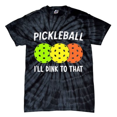 Retro Pickleball Gift Pickleball Players I'll Dink to That Tie-Dye T-Shirt