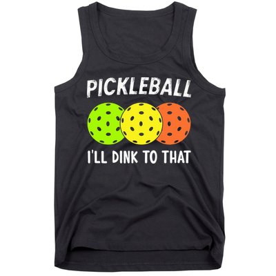 Retro Pickleball Gift Pickleball Players I'll Dink to That Tank Top