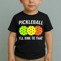 Retro Pickleball Gift Pickleball Players I'll Dink to That Toddler T-Shirt