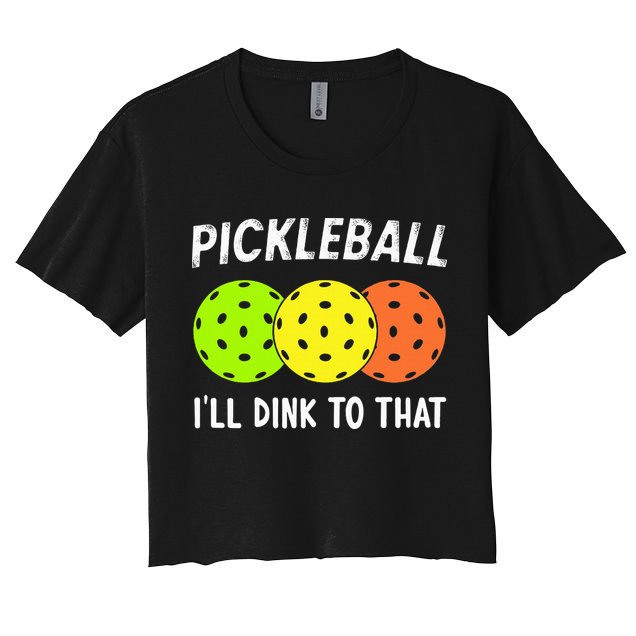 Retro Pickleball Gift Pickleball Players I'll Dink to That Crop Top