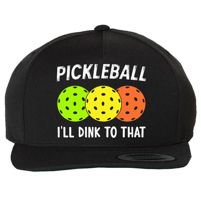 Retro Pickleball Gift Pickleball Players I'll Dink to That Wool Snapback Cap
