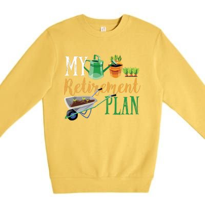 Retirement Plan Gardener Hobby Pensioner Garden Plants Gift Premium Crewneck Sweatshirt