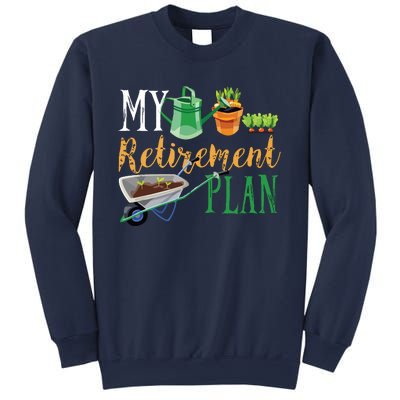 Retirement Plan Gardener Hobby Pensioner Garden Plants Gift Sweatshirt