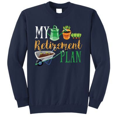 Retirement Plan Gardener Hobby Pensioner Garden Plants Gift Tall Sweatshirt