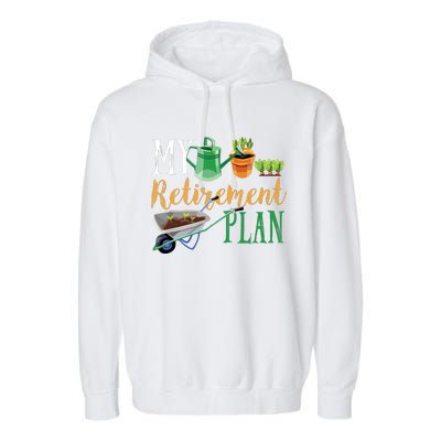 Retirement Plan Gardener Hobby Pensioner Garden Plants Gift Garment-Dyed Fleece Hoodie