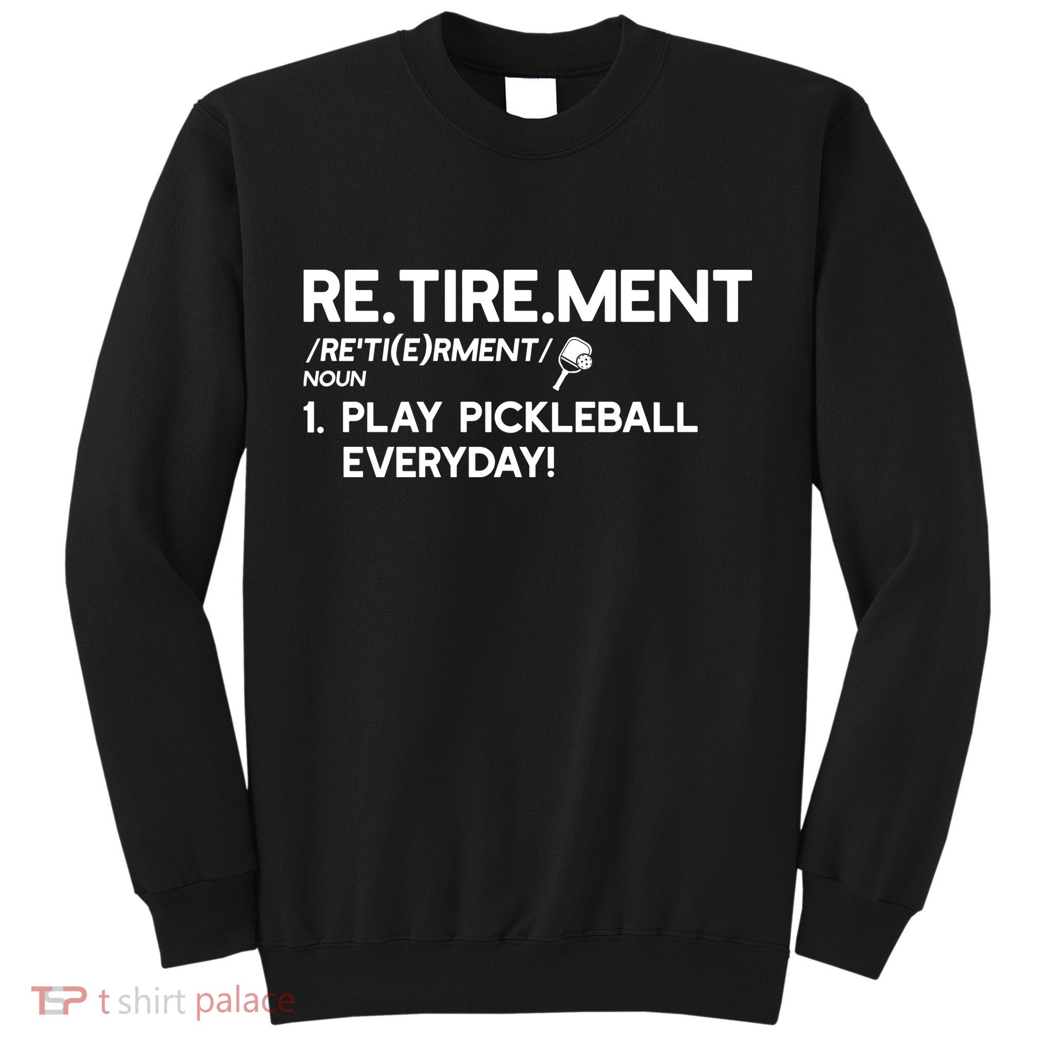 REtirement Pickleball Gift For Pickleball Player Tall Sweatshirt