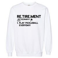 REtirement Pickleball Gift For Pickleball Player Garment-Dyed Sweatshirt