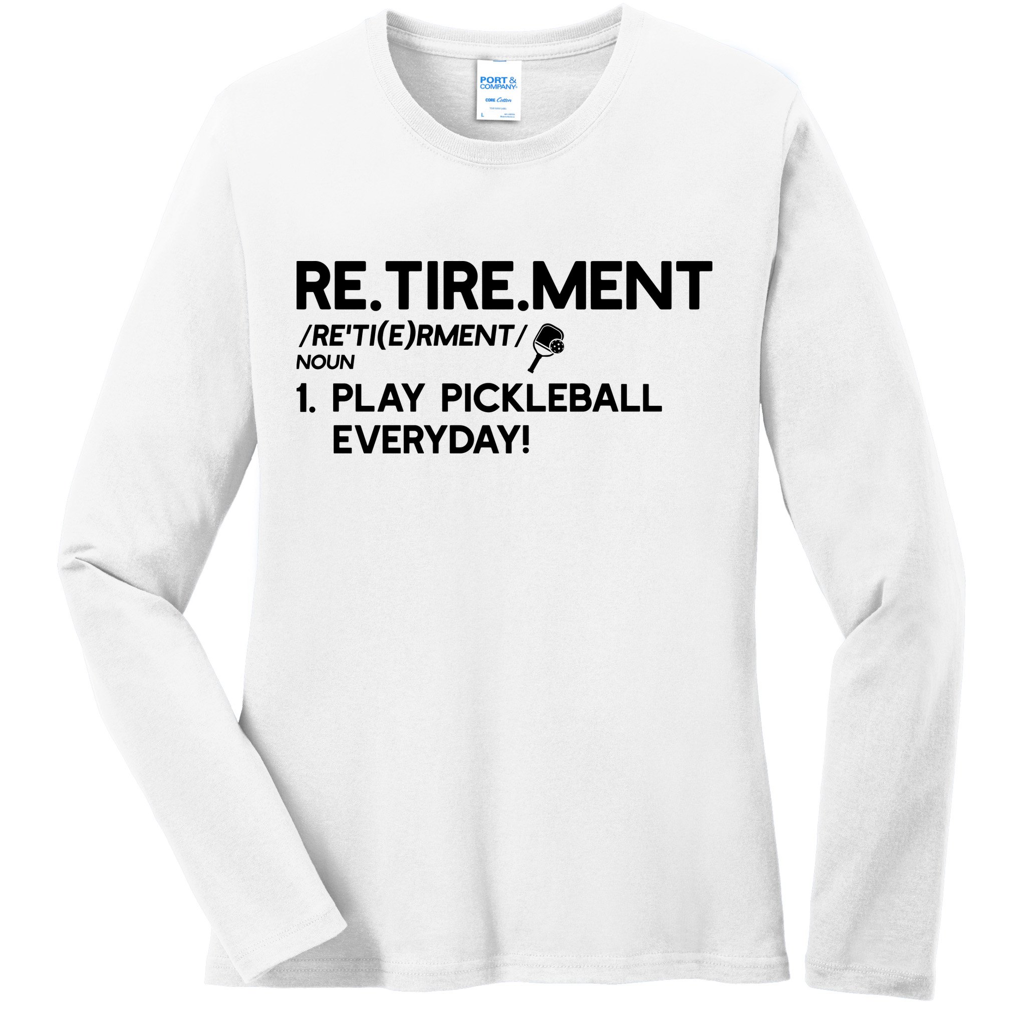 REtirement Pickleball Gift For Pickleball Player Ladies Long Sleeve Shirt