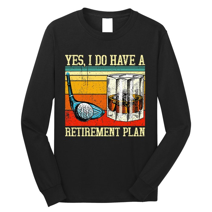 Retirement Plan Golf Bourbon Retired Funny Retiree Dad Papa Long Sleeve Shirt