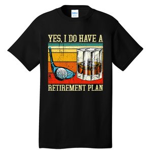 Retirement Plan Golf Bourbon Retired Funny Retiree Dad Papa Tall T-Shirt