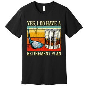 Retirement Plan Golf Bourbon Retired Funny Retiree Dad Papa Premium T-Shirt