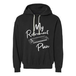 Retirement Plan Harmonica Player Harmonicist French Harp Garment-Dyed Fleece Hoodie