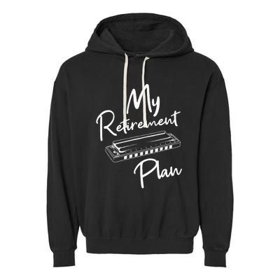 Retirement Plan Harmonica Player Harmonicist French Harp Garment-Dyed Fleece Hoodie