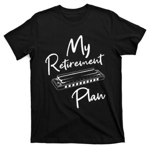 Retirement Plan Harmonica Player Harmonicist French Harp T-Shirt