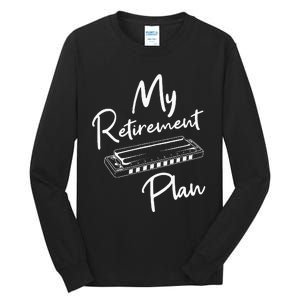 Retirement Plan Harmonica Player Harmonicist French Harp Tall Long Sleeve T-Shirt