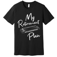 Retirement Plan Harmonica Player Harmonicist French Harp Premium T-Shirt