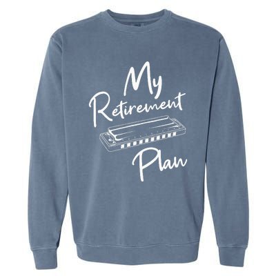 Retirement Plan Harmonica Player Harmonicist French Harp Garment-Dyed Sweatshirt