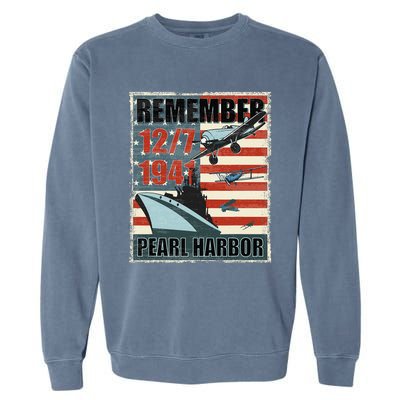 Remember Pearl Harbor Remembrance Day December 7th 1941 Garment-Dyed Sweatshirt