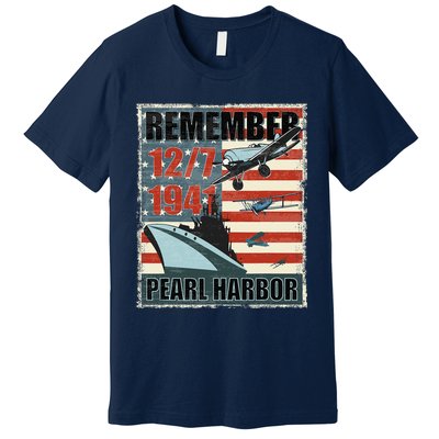 Remember Pearl Harbor Remembrance Day December 7th 1941 Premium T-Shirt