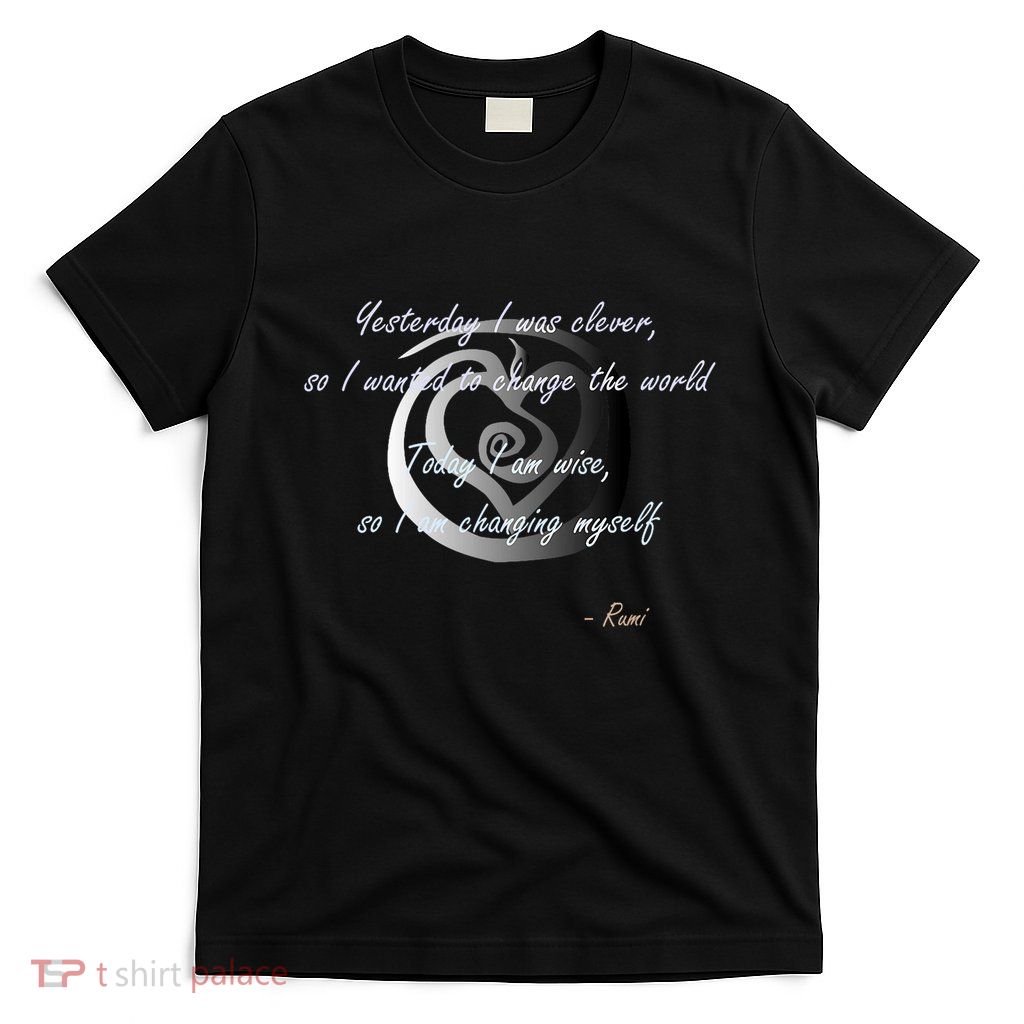 Rumi Poet Inspiring Quote Full Of Wisdom And Mysticism T-Shirt