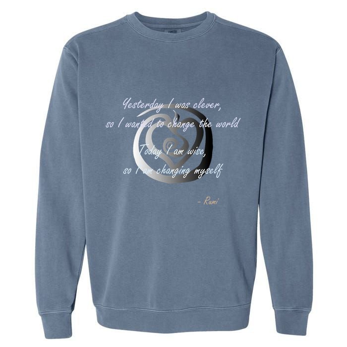 Rumi Poet Inspiring Quote Full Of Wisdom And Mysticism Garment-Dyed Sweatshirt