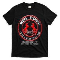 Red Pony It Is A Beautiful Day T-Shirt