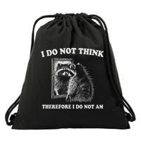 Raccoon Philosopher, I Do Not Think Therefore I Do Not Am Drawstring Bag