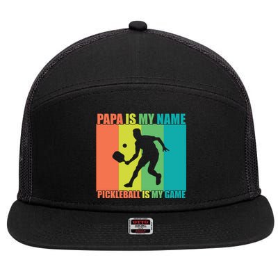 Retro Papa Is My Name Pickleball Is My Game FatherS Day Great Gift 7 Panel Mesh Trucker Snapback Hat