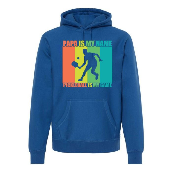 Retro Papa Is My Name Pickleball Is My Game FatherS Day Great Gift Premium Hoodie