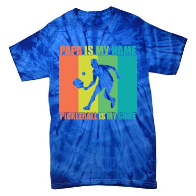 Retro Papa Is My Name Pickleball Is My Game FatherS Day Great Gift Tie-Dye T-Shirt