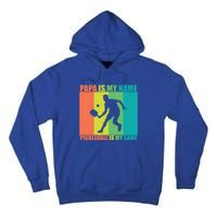 Retro Papa Is My Name Pickleball Is My Game FatherS Day Great Gift Tall Hoodie