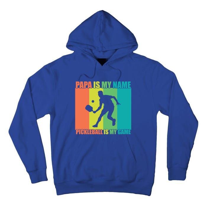 Retro Papa Is My Name Pickleball Is My Game FatherS Day Great Gift Tall Hoodie