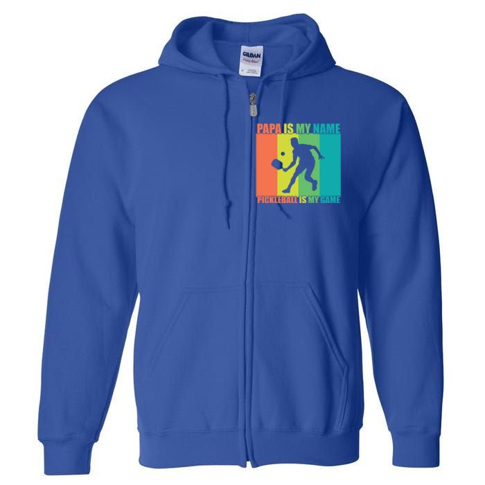 Retro Papa Is My Name Pickleball Is My Game FatherS Day Great Gift Full Zip Hoodie