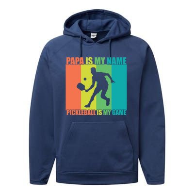 Retro Papa Is My Name Pickleball Is My Game FatherS Day Great Gift Performance Fleece Hoodie