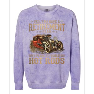 Retirement Plan I Plan To Build Hot Rods Colorblast Crewneck Sweatshirt