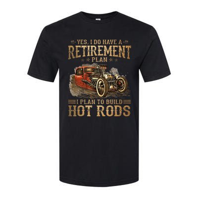 Retirement Plan I Plan To Build Hot Rods Softstyle® CVC T-Shirt