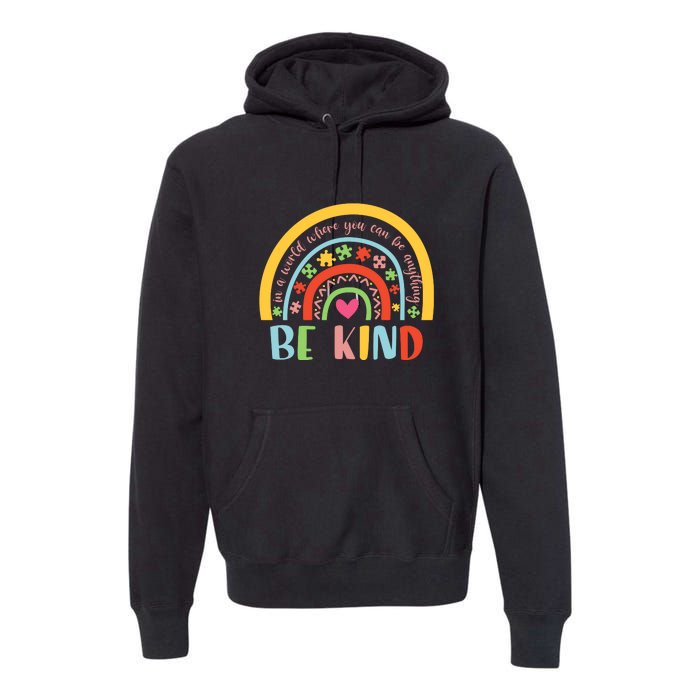 Rainbow Puzzle In A World Where You An Be Anything Be Kind Autism Awareness Premium Hoodie