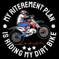 Retirement Plan I'm Riding My Dirt Bike MX Funny Motocross Cooling Performance Crew T-Shirt