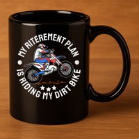 Retirement Plan I'm Riding My Dirt Bike MX Funny Motocross 11oz C Handle Ceramic Mug