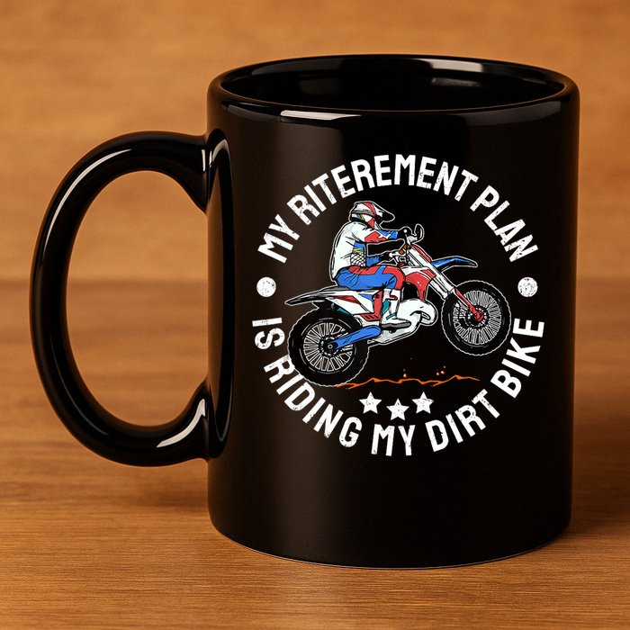 Retirement Plan I'm Riding My Dirt Bike MX Funny Motocross 11oz C Handle Ceramic Mug