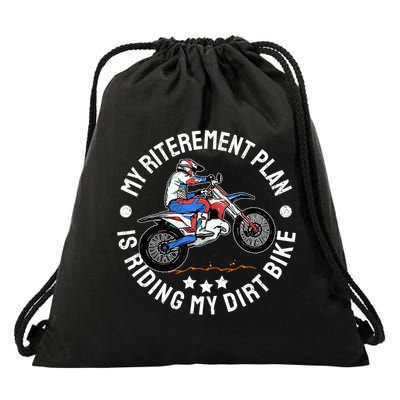 Retirement Plan I'm Riding My Dirt Bike MX Funny Motocross Drawstring Bag
