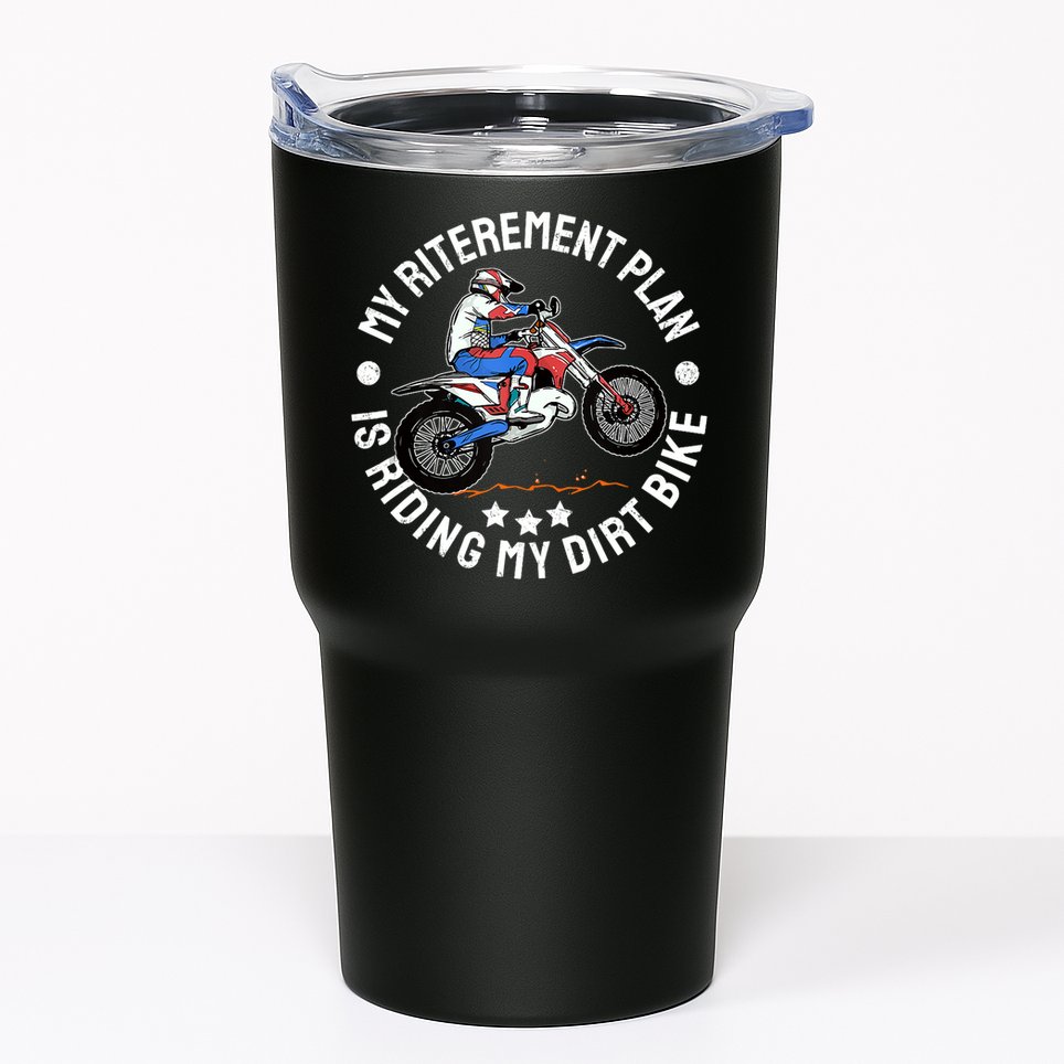 Retirement Plan I'm Riding My Dirt Bike MX Funny Motocross Tumbler