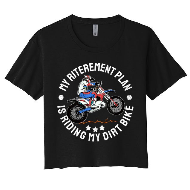 Retirement Plan I'm Riding My Dirt Bike MX Funny Motocross Crop Top
